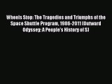 PDF Download - Wheels Stop: The Tragedies and Triumphs of the Space Shuttle Program 1986-2011