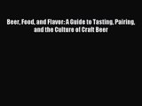 PDF Download - Beer Food and Flavor: A Guide to Tasting Pairing and the Culture of Craft Beer