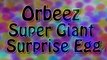ORBEEZ Super Giant Surprise Egg The WORLD\'S BIGGEST EVER Orbeez Toy Unboxing + Kinder Surprise Egg