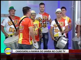 CANDIDATAS A RAINHA DO SAMBA NO CLUBE TV