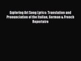 [PDF Download] Exploring Art Song Lyrics: Translation and Pronunciation of the Italian German