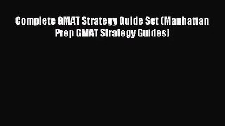 [PDF Download] Complete GMAT Strategy Guide Set (Manhattan Prep GMAT Strategy Guides) [PDF]