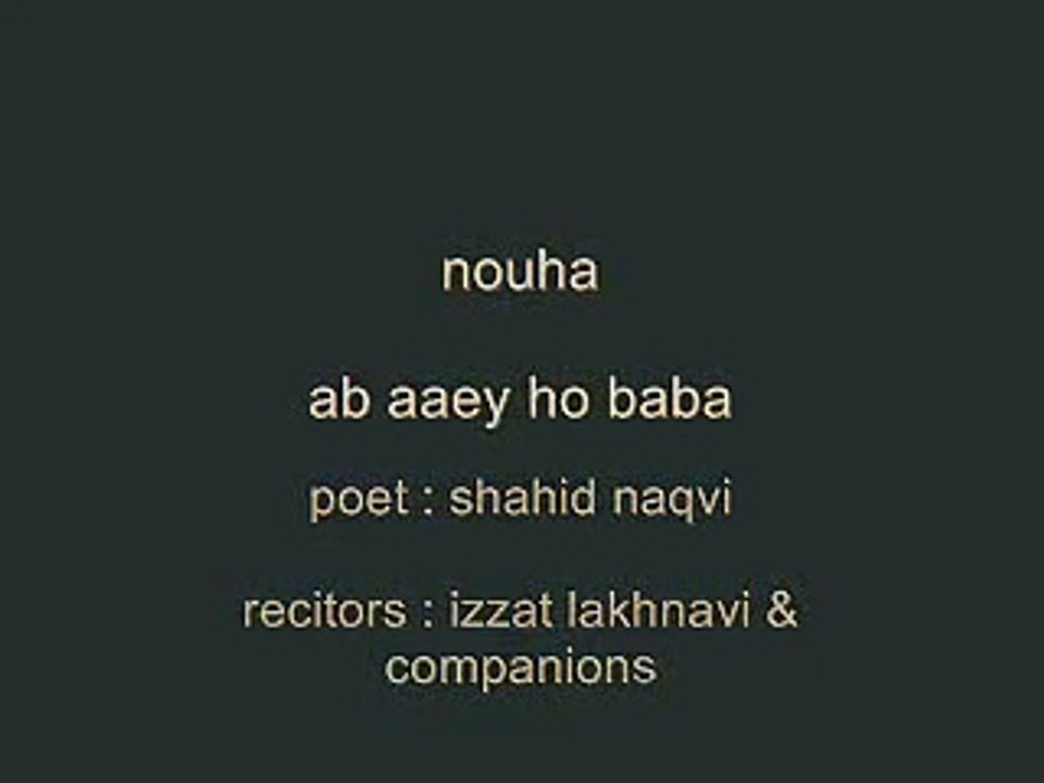 AB AAYE HO BABA ... OLD NOHA (IZZAT LAKHNAWI)