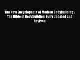 [PDF Download] The New Encyclopedia of Modern Bodybuilding : The Bible of Bodybuilding Fully