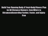 [PDF Download] Build Your Running Body: A Total-Body Fitness Plan for All Distance Runners