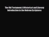 [PDF Download] The Old Testament: A Historical and Literary Introduction to the Hebrew Scriptures