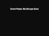 [PDF Download] Street Player: My Chicago Story [Download] Full Ebook