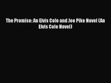 [PDF Download] The Promise: An Elvis Cole and Joe Pike Novel (An Elvis Cole Novel) [Read] Full