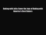 [PDF Download] Baking with Julia: Savor the Joys of Baking with America's Best Bakers [Read]