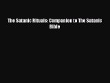 [PDF Download] The Satanic Rituals: Companion to The Satanic Bible [Read] Online