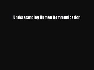 [PDF Download] Understanding Human Communication [Download] Online