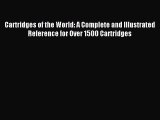 [PDF Download] Cartridges of the World: A Complete and Illustrated Reference for Over 1500