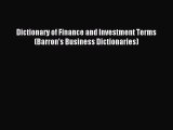 [PDF Download] Dictionary of Finance and Investment Terms (Barron's Business Dictionaries)