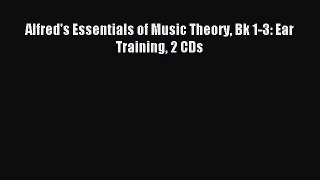 [PDF Download] Alfred's Essentials of Music Theory Bk 1-3: Ear Training 2 CDs [PDF] Full Ebook