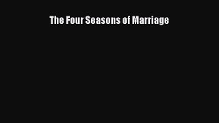 [PDF Download] The Four Seasons of Marriage [PDF] Online