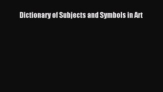 [PDF Download] Dictionary of Subjects and Symbols in Art [Download] Full Ebook