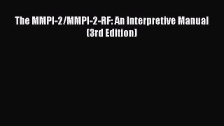 [PDF Download] The MMPI-2/MMPI-2-RF: An Interpretive Manual (3rd Edition) [Read] Online