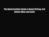 [PDF Download] The Naval Institute Guide to Naval Writing 3rd Edition (Blue and Gold) [Read]