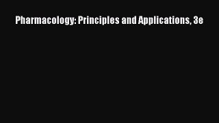 [PDF Download] Pharmacology: Principles and Applications 3e [Download] Full Ebook