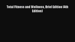 [PDF Download] Total Fitness and Wellness Brief Edition (4th Edition) [PDF] Online