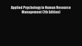 [PDF Download] Applied Psychology in Human Resource Management (7th Edition) [Download] Online