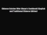 [PDF Download] Chinese Cuisine (Wei-Chuan's Cookbook) (English and Traditional Chinese Edition)