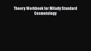 [PDF Download] Theory Workbook for Milady Standard Cosmetology [PDF] Full Ebook