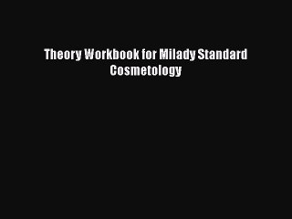 [PDF Download] Theory Workbook for Milady Standard Cosmetology [PDF] Full Ebook