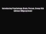 [PDF Download] Introducing Psychology: Brain Person Group (4th Edition) (Mypsychlab) [Read]