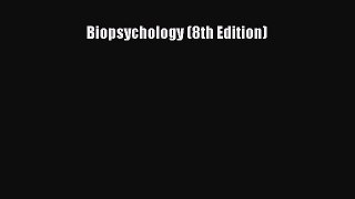 [PDF Download] Biopsychology (8th Edition) [PDF] Online