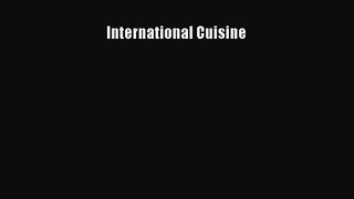 [PDF Download] International Cuisine [PDF] Full Ebook