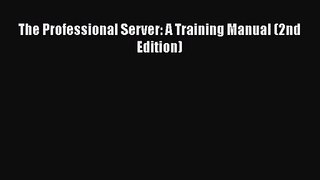 [PDF Download] The Professional Server: A Training Manual (2nd Edition) [Download] Online