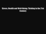[PDF Download] Stress Health and Well-Being: Thriving in the 21st Century [PDF] Full Ebook