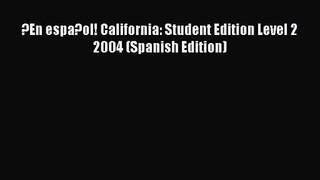 [PDF Download] ?En espa?ol! California: Student Edition Level 2 2004 (Spanish Edition) [PDF]