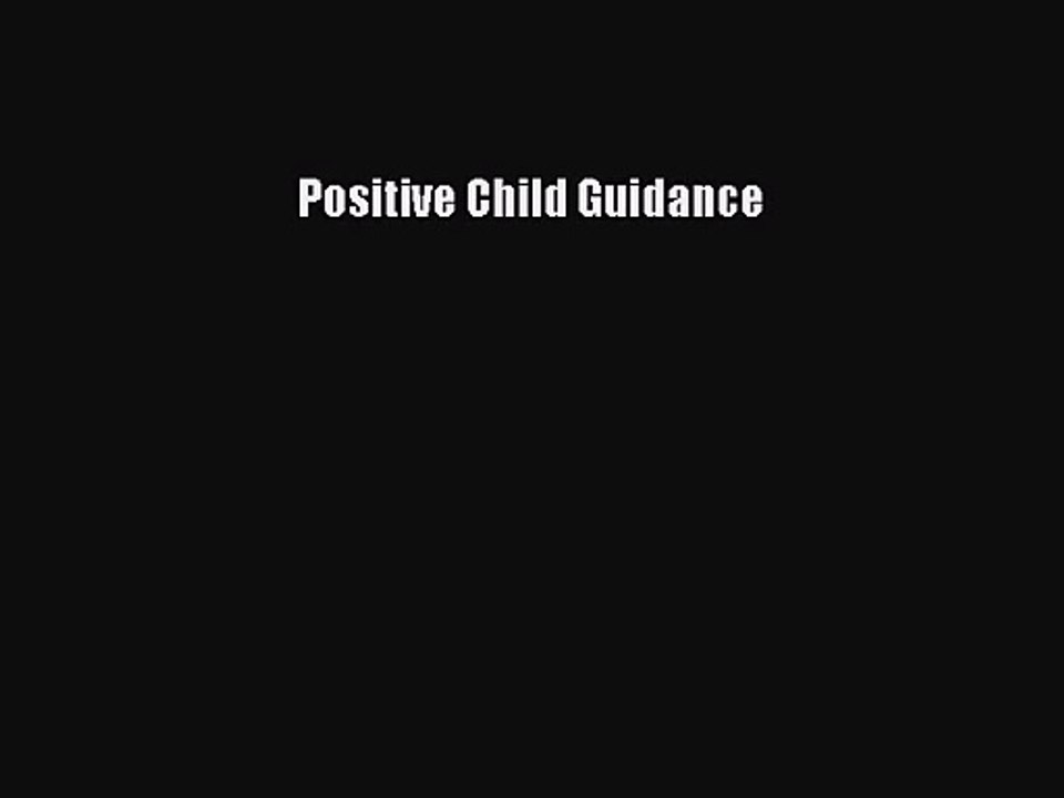 [PDF Download] Positive Child Guidance [PDF] Full Ebook
