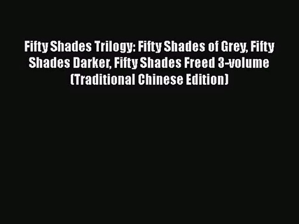 [PDF Download] Fifty Shades Trilogy: Fifty Shades of Grey Fifty Shades Darker Fifty Shades