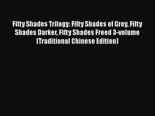 [PDF Download] Fifty Shades Trilogy: Fifty Shades of Grey Fifty Shades Darker Fifty Shades
