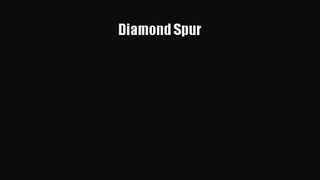 [PDF Download] Diamond Spur [Download] Full Ebook