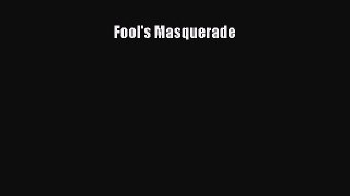[PDF Download] Fool's Masquerade [Read] Online