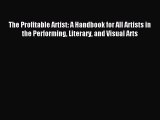[PDF Download] The Profitable Artist: A Handbook for All Artists in the Performing Literary