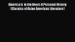 [PDF Download] America Is in the Heart: A Personal History (Classics of Asian American Literature)
