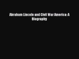 [PDF Download] Abraham Lincoln and Civil War America: A Biography [PDF] Online