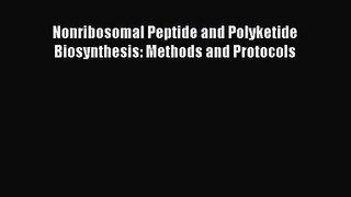 Read Nonribosomal Peptide and Polyketide Biosynthesis: Methods and Protocols Ebook Free