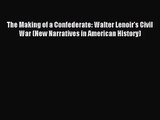 [PDF Download] The Making of a Confederate: Walter Lenoir's Civil War (New Narratives in American