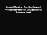 [PDF Download] Reagent Chemicals: Specifications and Procedures for Reagents (ACS Professional