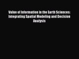 [PDF Download] Value of Information in the Earth Sciences: Integrating Spatial Modeling and