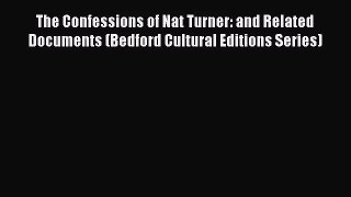 [PDF Download] The Confessions of Nat Turner: and Related Documents (Bedford Cultural Editions