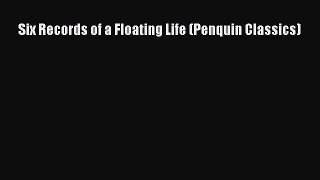 [PDF Download] Six Records of a Floating Life (Penquin Classics) [PDF] Online