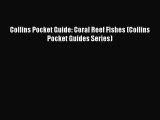 [PDF Download] Collins Pocket Guide: Coral Reef Fishes (Collins Pocket Guides Series) [PDF]