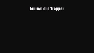 [PDF Download] Journal of a Trapper [Download] Online
